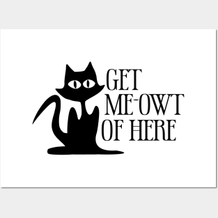 Get Meowt Of Here Posters and Art